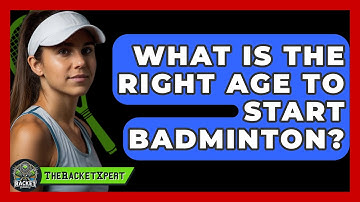 What Is The Right Age To Start Badminton? - The Racket Xpert