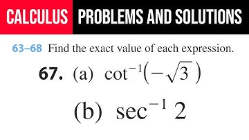 67. Find the exact value of each expression. (a) cot^(-1)⁡(-√3) (b) sec^(-1)⁡2