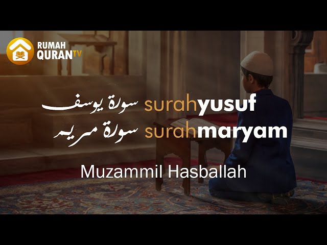 Bacaan Al Quran Merdu untuk Ibu Hamil, Surah Yusuf dan Maryam - Muzammil Hasballah class=