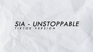 SIA - UNSTOPPABLE | Tiktok Version (Lyrics)