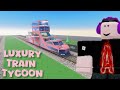 Luxury Train Tycoon 🚂, Completed in 18 Minutes