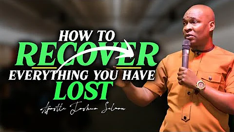 HOW TO RECOVER EVERYTHING YOU HAVE LOST | APOSTLE JOSHUA SELMAN