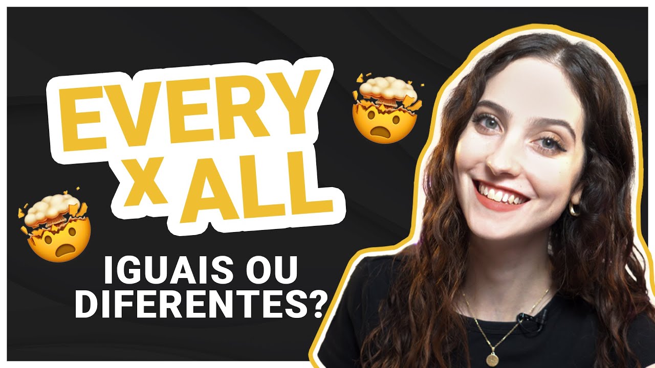 Quando usar EVERY e ALL? - (Eles não são iguais 👀)