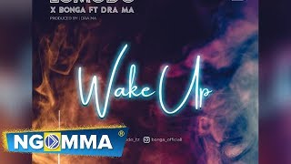 Lomodo X Bonga Ft Dra ma Wake Up_ Audio