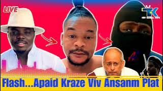Flash..Apaid Kraze Viv Ansanm Plat,Djeff Gwo Lwa Di Lanmò100jou Zen Sa a Li Pa Ladanl,Babekyou Kouri