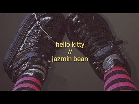 [lyrics] hello kitty - jazmin bean