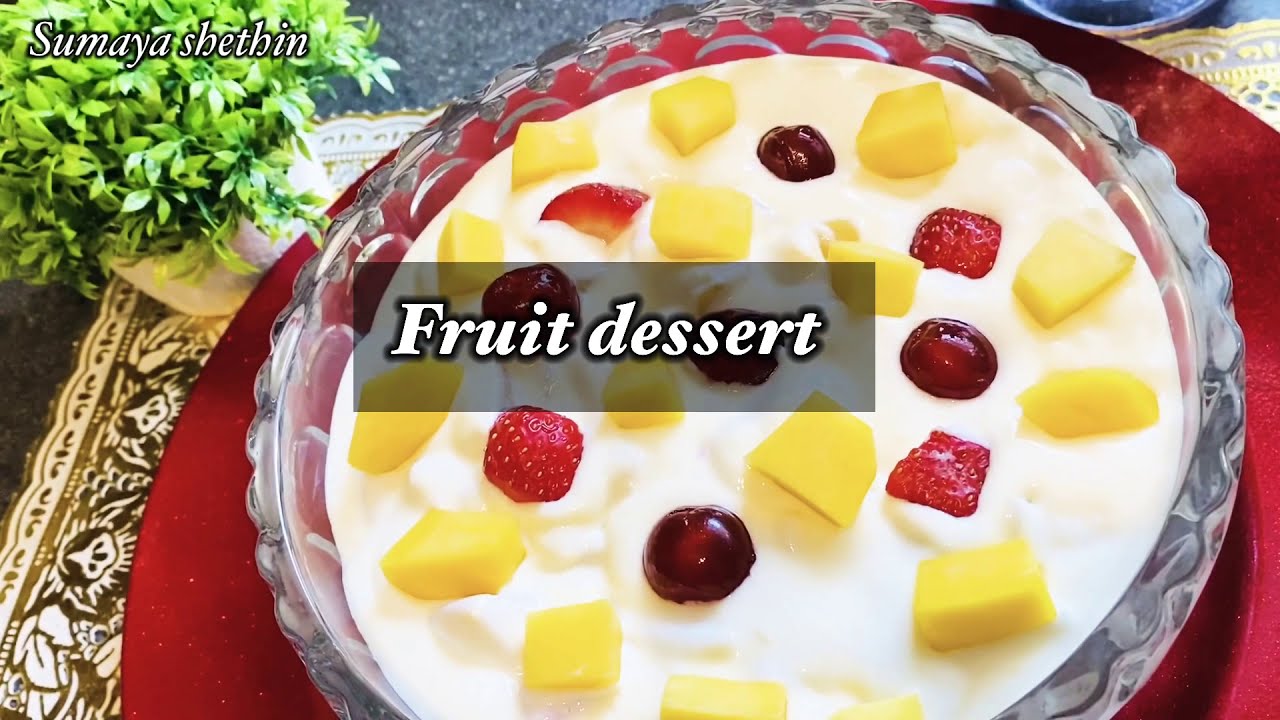 Fruit dessert | Easy Fruit Cream Dessert Recipe |Fruit Cream Salad |Mix