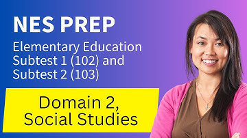 NES Elementary Education Subtest 1 (102) Test Prep Study Guide, Domain 2, Social Studies
