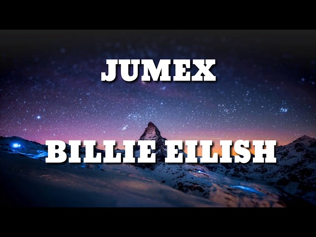 Jumex-Billie Eilish (Lyrics Español/Ingles) class=