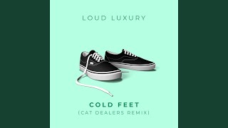 Cold Feet - Loud Luxury