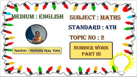 Number Work Part III  | Std : 4th Maths.