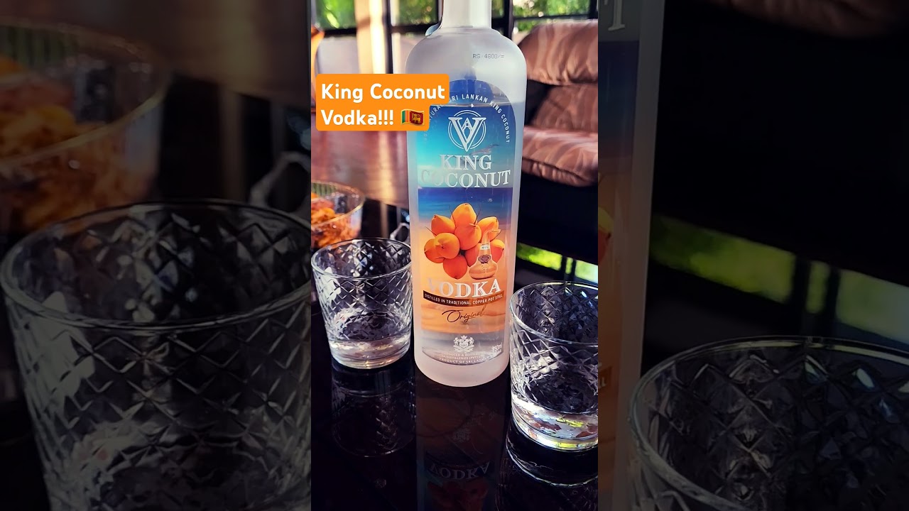 King Coconut Vodka!!! 🇱🇰 