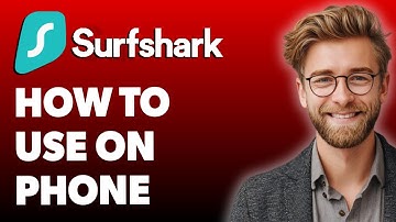 How To Use Surfshark Vpn On Phone - Step By Step [2025 Guide]