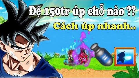 Gamekyniem || Hướng Dẫn Úp Đệ 150tr Lên 1tỷ5 và Cách Phối Đồ Cho Đệ - Ngọc Rồng Online