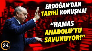 Cumhurbaşkanı Erdoğan Resmen Dünyaya Haykırdı: Hamas Anadoluyu Savunuyor