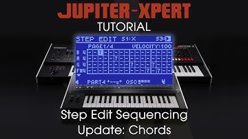 UPDATE: JUPITER-Xm Step Edit Sequencer Tutorial: Chords