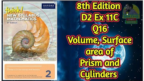 Q16 || Ex-11C || D2-8th edition || Volume, surface area and symmetry of prism and cylinders