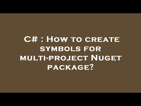 C# : How to create symbols for multi-project Nuget package?