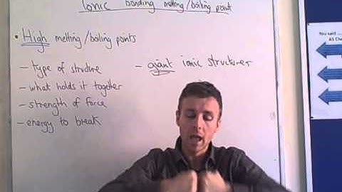 Brady Explains ionic bonding melting and boiling points