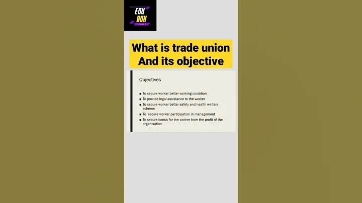 what is trade union and its objectives - DayDayNews