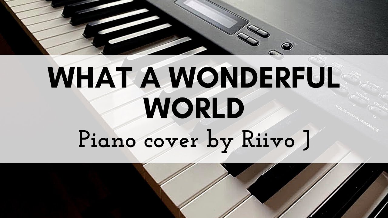 Louis Armstrong - What A Wonderful World (Piano Cover) - YouTube