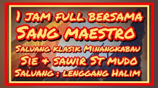 1 JAM BERSAMA SANG MAESTRO SALUANG KLASIK || Si E & Sawir Sutan Mudo #traditionalmusic #minangkabau