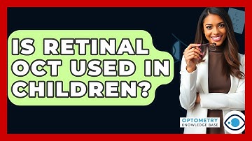 Is Retinal OCT Used In Children? - Optometry Knowledge Base