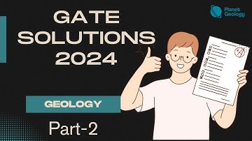 GATE 2024 GEOLOGY AND GEOPHYSICS: Solutions & Analysis (Part-2)