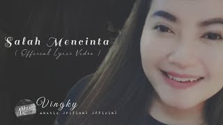 Salah Mencinta - Vingky Amusic (  Lyric Video )