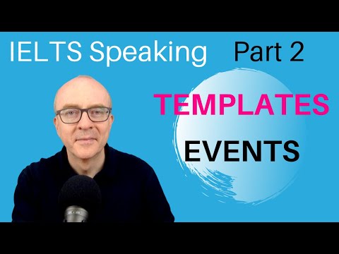 IELTS Speaking Part 2: Band 9 TEMPLATES - #4 EVENTS