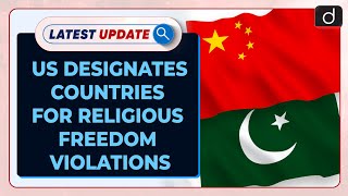 US Designates Countries for Religious Freedom Violations  | Latest update | Drishti IAS English