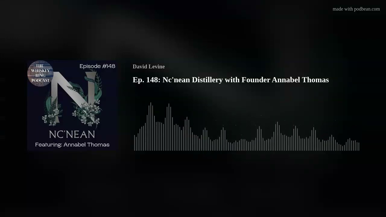 Ep. 148: Nc'nean Distillery with Founder Annabel Thomas