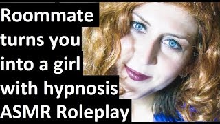 Female Roommate Hypnotized you into girl (Feminization Hypnosis - Role Play ASMR) Preview