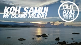KOH SAMUI - THAILAND 🇹🇭 MY ISLAND HOLIDAY
