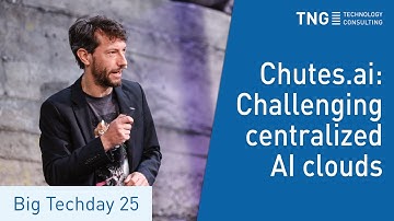 Big Techday 25: Chutes.ai: Rival AI Cloud titans with a handful of coders - Florian Standhartinger