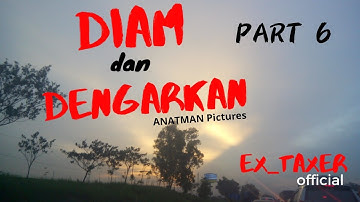 Diam dan Dengarkan Part 6