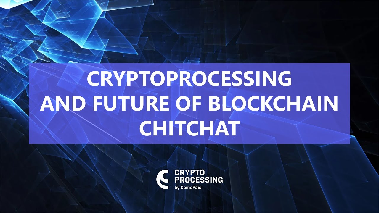 Cryptoprocessing and future of Blockchain chitchat - YouTube