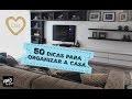 ESPECIAL: 50 DICAS PARA ORGANIZAR A CASA (E A VIDA!) | Organize sem Frescuras!