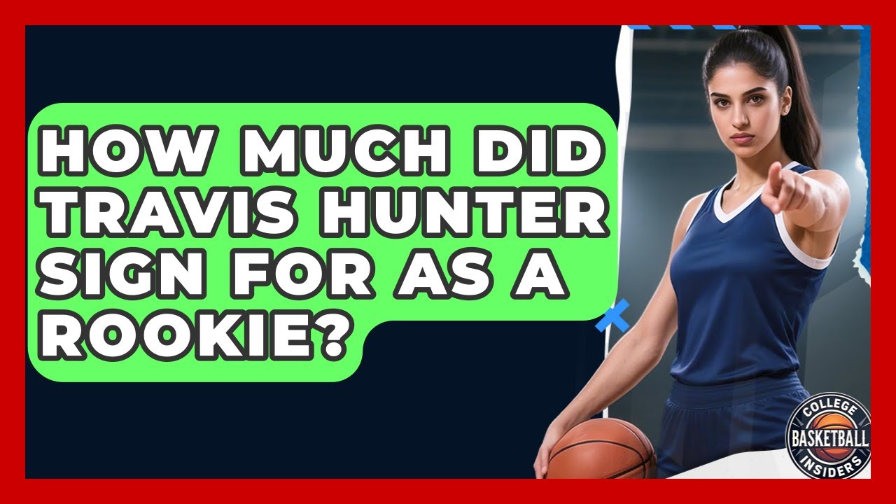 How Much Did Travis Hunter Sign For as a Rookie? | College Football Chronicles News