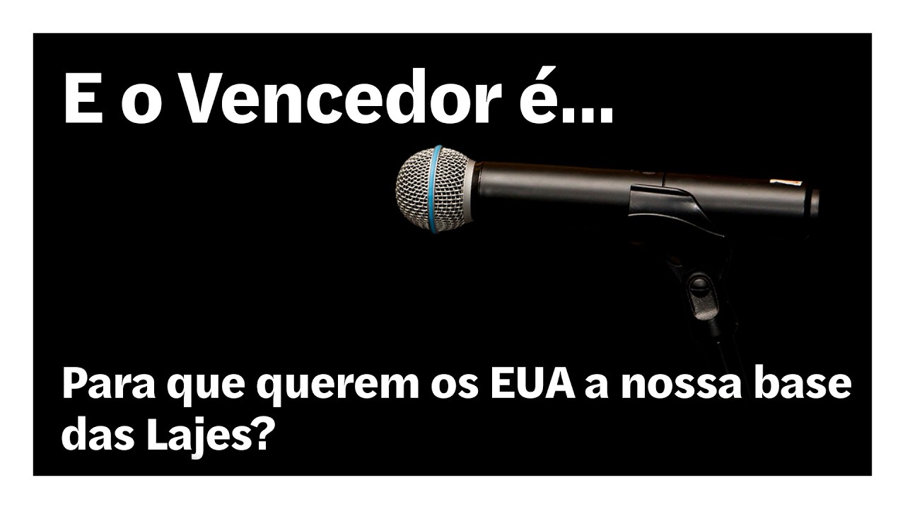 Para que querem os EUA a nossa base das Lajes? | E o Vencedor é…