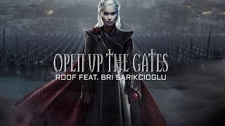 Roof feat. Bri Sarikcioglu - Open Up the Gates