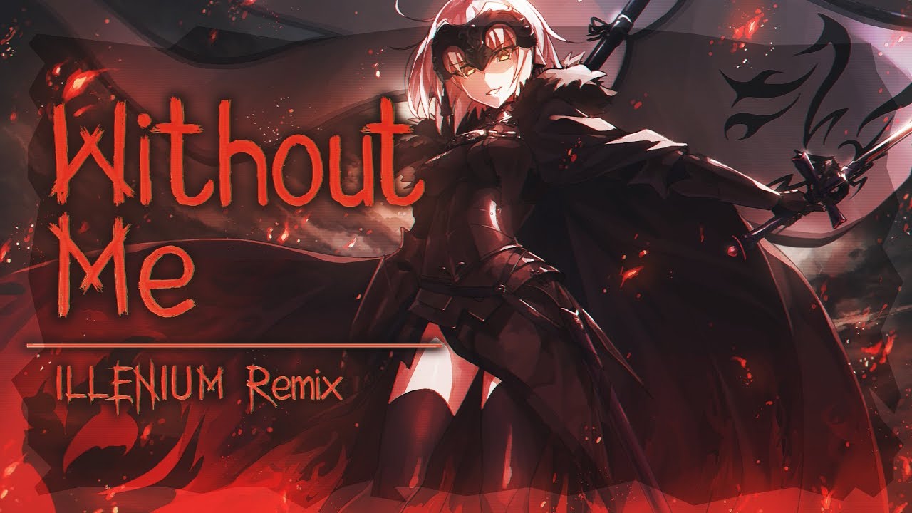 NightCore  - Without me ( ILLENIUM Remix )