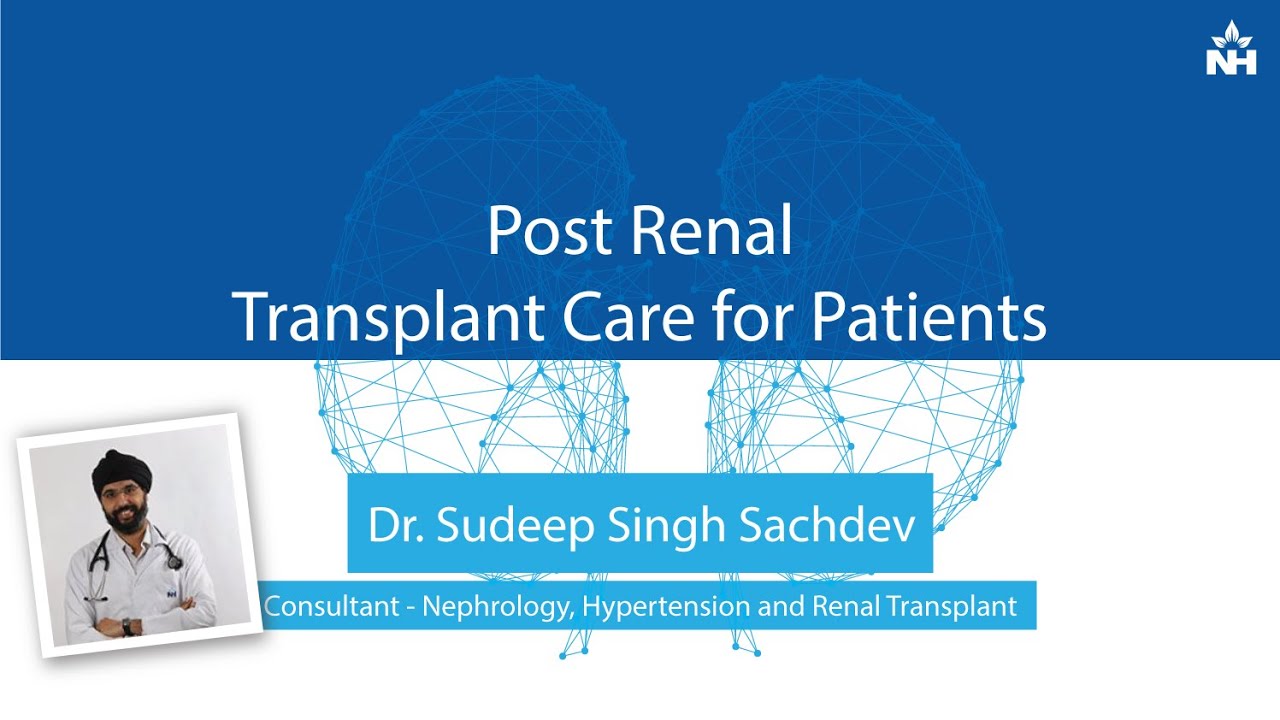 Post Renal Transplant Care For Patients Dr Sudeep Sachdeva YouTube Post Renal Transplant Care For Patients Dr Sudeep Sachdeva YouTube
