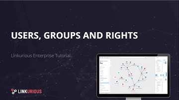 Linkurious Enterprise Tutorial - Users, Groups and Rights