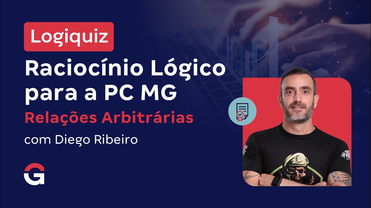 Logiquiz: Raciocínio Lógico para a PC MG | Relações Arbitrárias