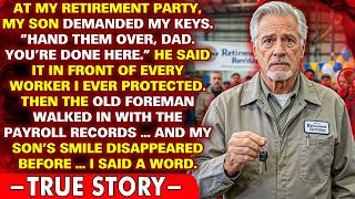Full At My Retirement Party, My Son Demanded My Keys — Foreman Showed Payroll…   Life Stories News