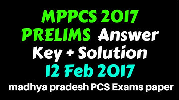 MPPCS Prelims GS Paper 1 Answer Key + Full Solution (12 Feb 2017)