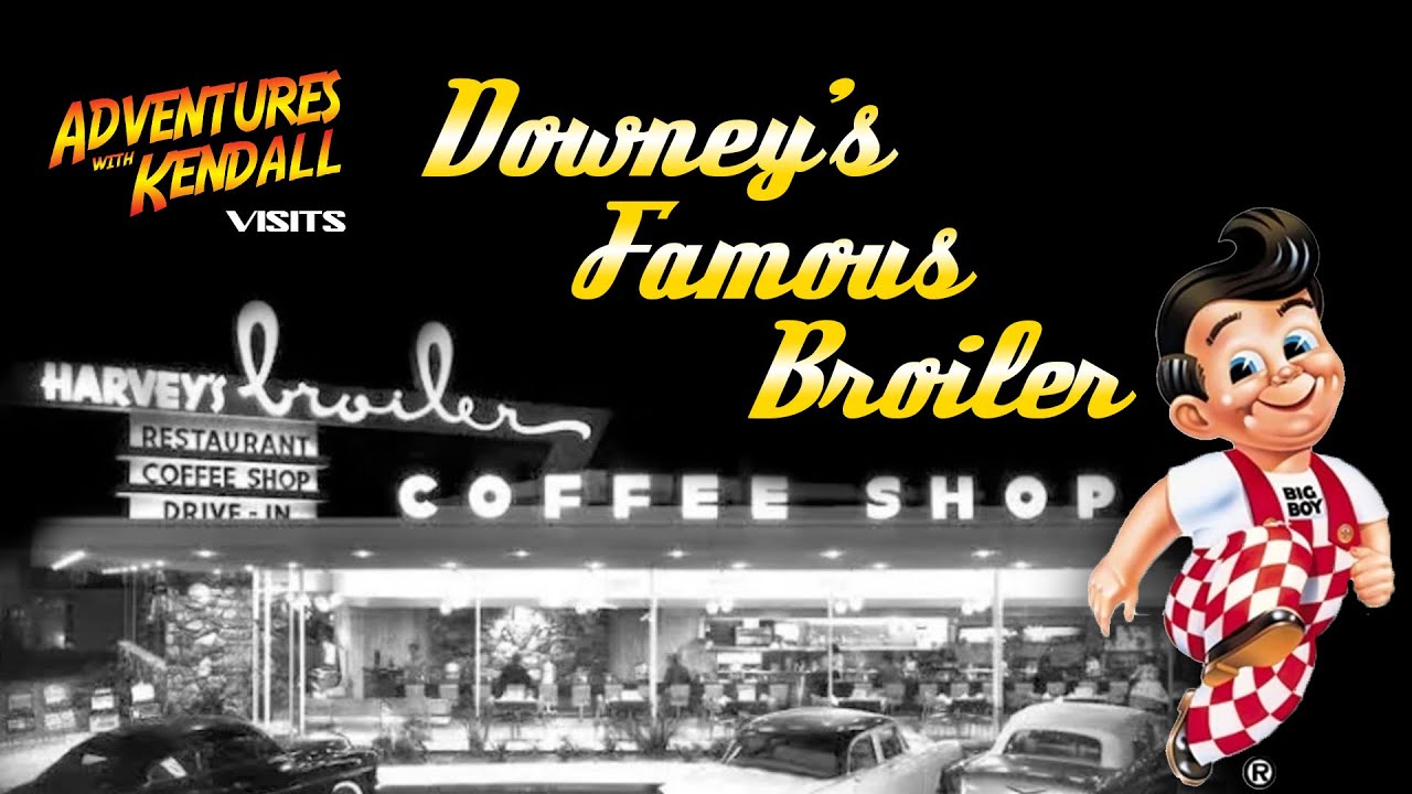 The Tragic Rebranding of Downey's Famous Broiler | Bob's Big Boy