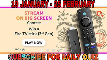 Amazon Stream On Big Screen Contest Quiz Answers Today l Win Fire TV Stick l 19 January 2022