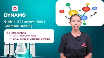 Grade 11 || Chemistry || Unit 2 || Part 1 || 2.1 Introduction, Octet rule & type of chemical bonding